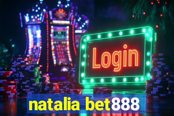 natalia bet888